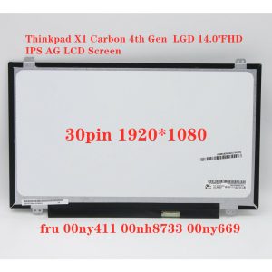 Non Touch Screen FHD for lenovo ThinkPad X1 carbon 2016 4th Gen in Nairobi Screen Size; 14.0 inch Screen Connector : 30 Pins Maximum Resolution : 1920*1080
